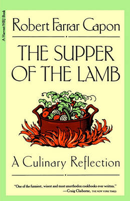 The Supper of the Lamb by Robert Farrar Capon