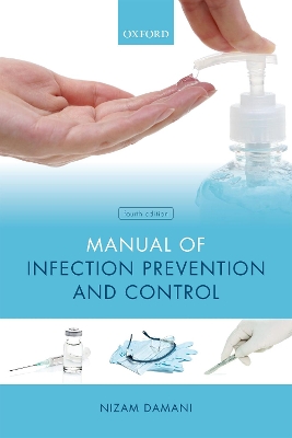 Manual of Infection Prevention and Control by Nizam Damani