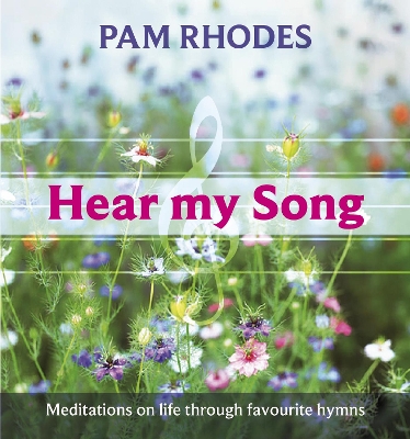 Hear My Song: Meditations On Life Through Favourite Hymns book