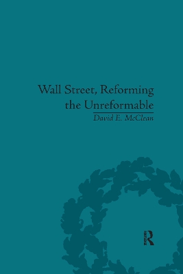 Wall Street, Reforming the Unreformable: An Ethical Perspective by David E McClean