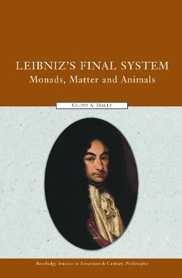 Leibniz's Final System by Glenn A. Hartz