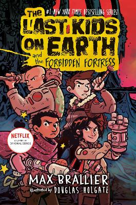 The Last Kids on Earth and the Forbidden Fortress by Max Brallier