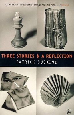 Three Stories and a Reflection by Patrick Suskind