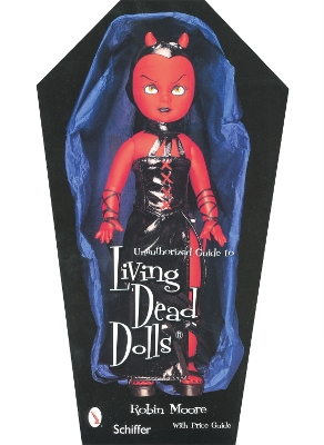 Unauthorized Guide to Collecting Living Dead Dolls (TM) book