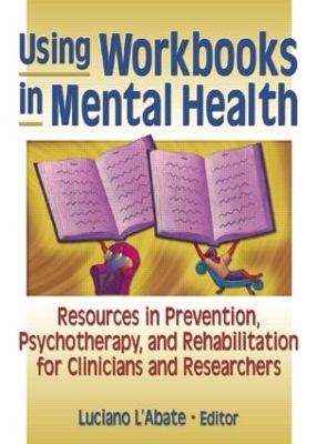 Using Workbooks in Mental Health by Luciano L'Abate