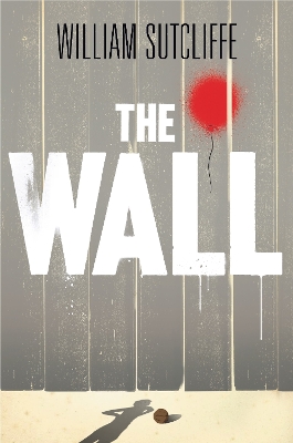 The The Wall by William Sutcliffe