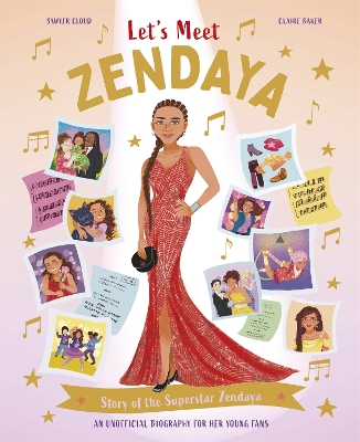 Let's Meet Zendaya: Story of the Superstar Zendaya. A 100% Unofficial Biography for Her Young Fans by Claire Baker