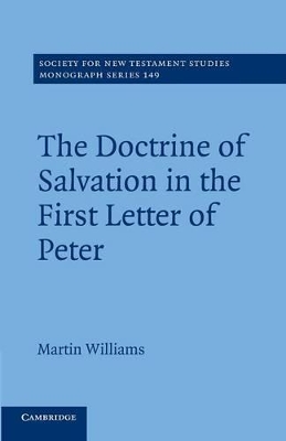 The Doctrine of Salvation in the First Letter of Peter by Martin Williams