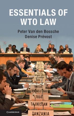 Essentials of WTO Law by Peter Van den Bossche