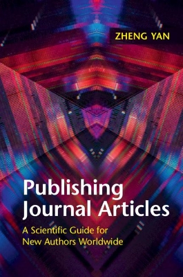 Publishing Journal Articles: A Scientific Guide for New Authors Worldwide by Zheng Yan