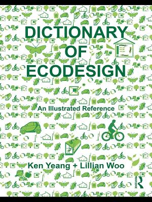 Dictionary of Ecodesign: An Illustrated Reference by Ken Yeang