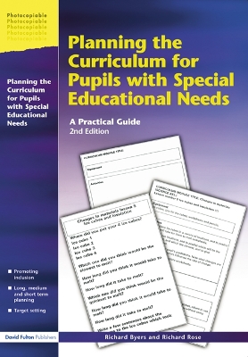 Planning the Curriculum for Pupils with Special Educational Needs: A Practical Guide by Richard Byers