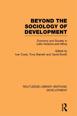 Beyond the Sociology of Development: Economy and Society in Latin America and Africa by Ivar Oxaal