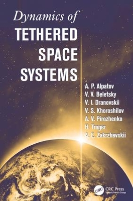 Dynamics of Tethered Space Systems book
