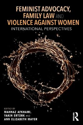 Feminist Advocacy, Family Law and Violence against Women: International Perspectives book