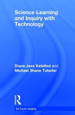 Science Learning and Inquiry with Technology by Diane Jass Ketelhut