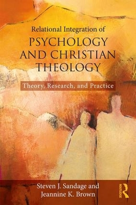 Relational Integration of Psychology and Christian Theology by Steven J. Sandage