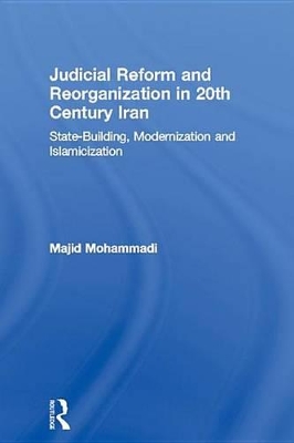 Judicial Reform and Reorganization in 20th Century Iran book