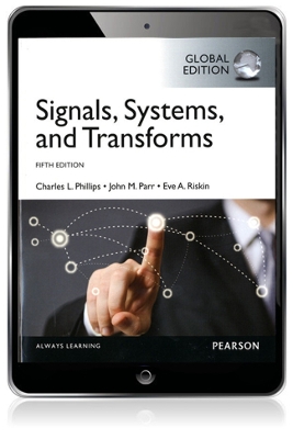Signals, Systems, & Transforms, Global Edition book