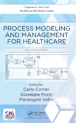Process Modeling and Management for Healthcare by Carlo Combi