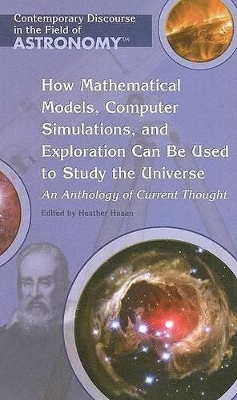 How Mathematical Models, Computer Simulations, and Exploration Can Be Used to Study the Universe: by Heather Hasan