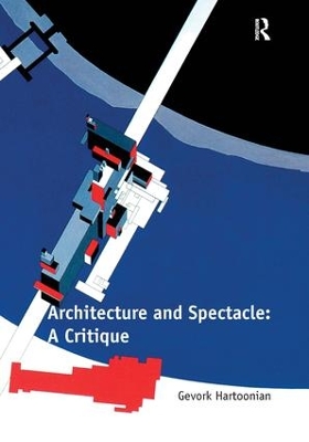 Architecture and Spectacle: A Critique book
