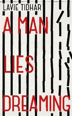 Man Lies Dreaming by Lavie Tidhar