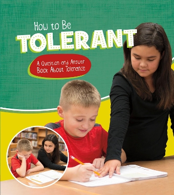 How to Be Tolerant: A Question and Answer Book About Tolerance by Emily James