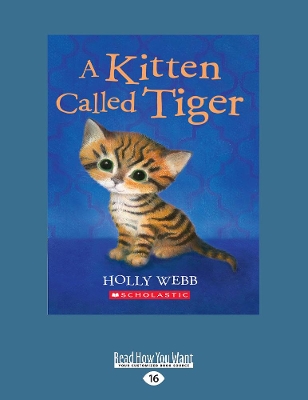 A A Kitten Called Tiger by Holly Webb