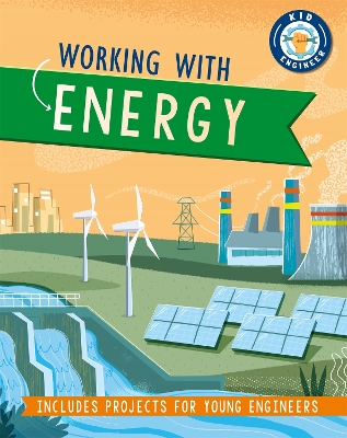 Kid Engineer: Working with Energy book