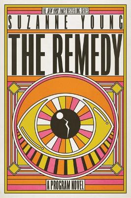The The Remedy: A Program Novel by Suzanne Young