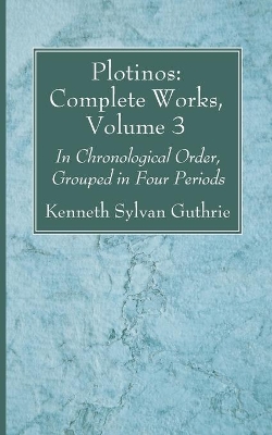 Plotinos: Complete Works, Volume 3 by Kenneth Sylvan Guthrie