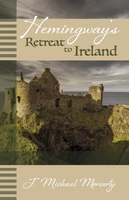 Hemingway's Retreat to Ireland book