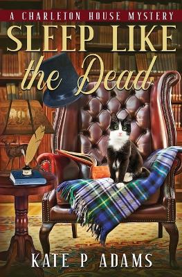 Sleep Like the Dead (A Charleton House Mystery Book 3) book