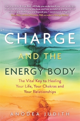 Charge and the Energy Body by Anodea Judith