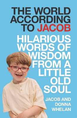 The World According to Jacob: Hilarious Words of Wisdom from a Little Old Soul book