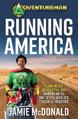 Adventureman: Running America: A Glimmer of Hope: 5,500 Miles Across the USA book