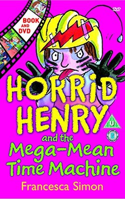 Horrid Henry and the Mega-mean Time Machine by Francesca Simon