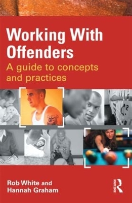 Working With Offenders: A Guide to Concepts and Practices book