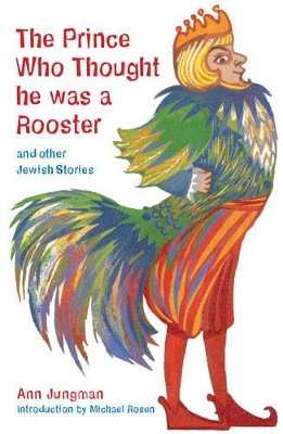 Prince Who Thought He Was a Rooster and other Jewish Stories book