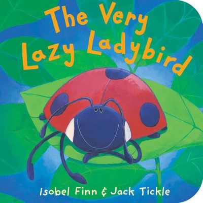 The Very Lazy Ladybird by Isobel Finn