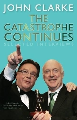 The Catastrophe Continues by John Clarke