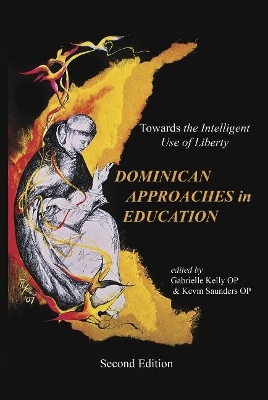 The Dominican Approaches in Education by Gabrielle Kelly
