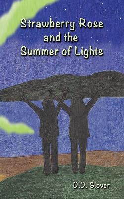 Strawberry Rose and the Summer of Lights by D D Glover