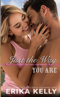 Just The Way You Are by Erika Kelly