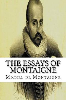 Essays of Montaigne by Michel Montaigne