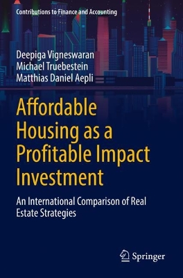 Affordable Housing as a Profitable Impact Investment: An International Comparison of Real Estate Strategies by Deepiga Vigneswaran
