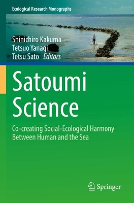 Satoumi Science: Co-creating Social-Ecological Harmony Between Human and the Sea book