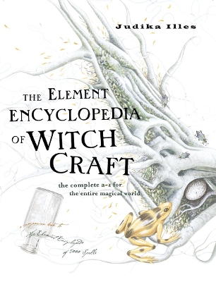 Element Encyclopedia of Witchcraft by Judika Illes