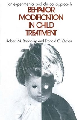 Behavior Modification in Child Treatment by Robert M. Browning